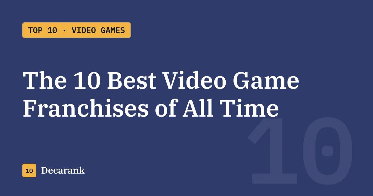 Ranking: The 10 Best Video Game Franchises of All Time