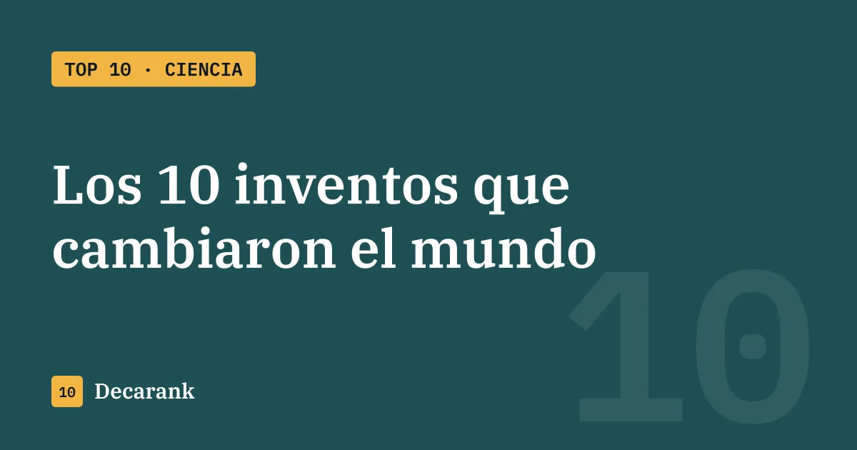 Ranking de los 10 inventos que cambiaron el mundo