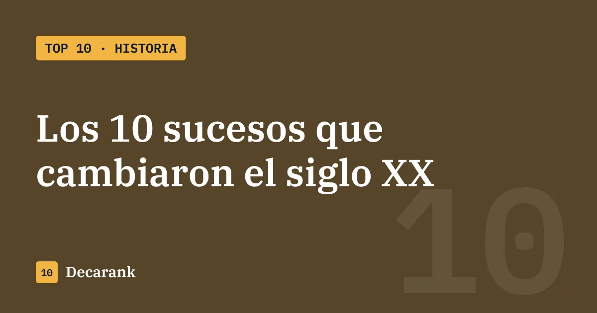 Ranking de los 10 sucesos que cambiaron el siglo XX